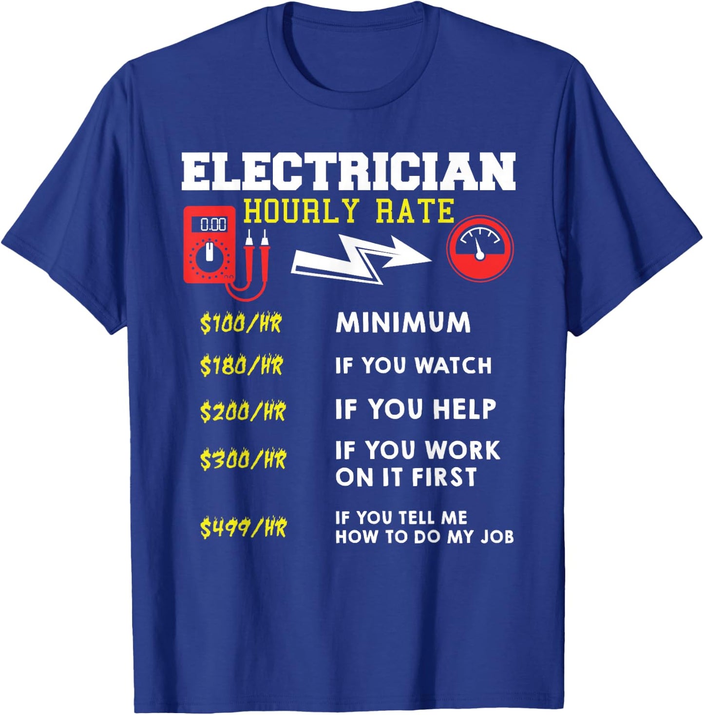 Hourly Rate Gift Electrician | Funny Electrician T-Shirt - T-Shirt | Royal