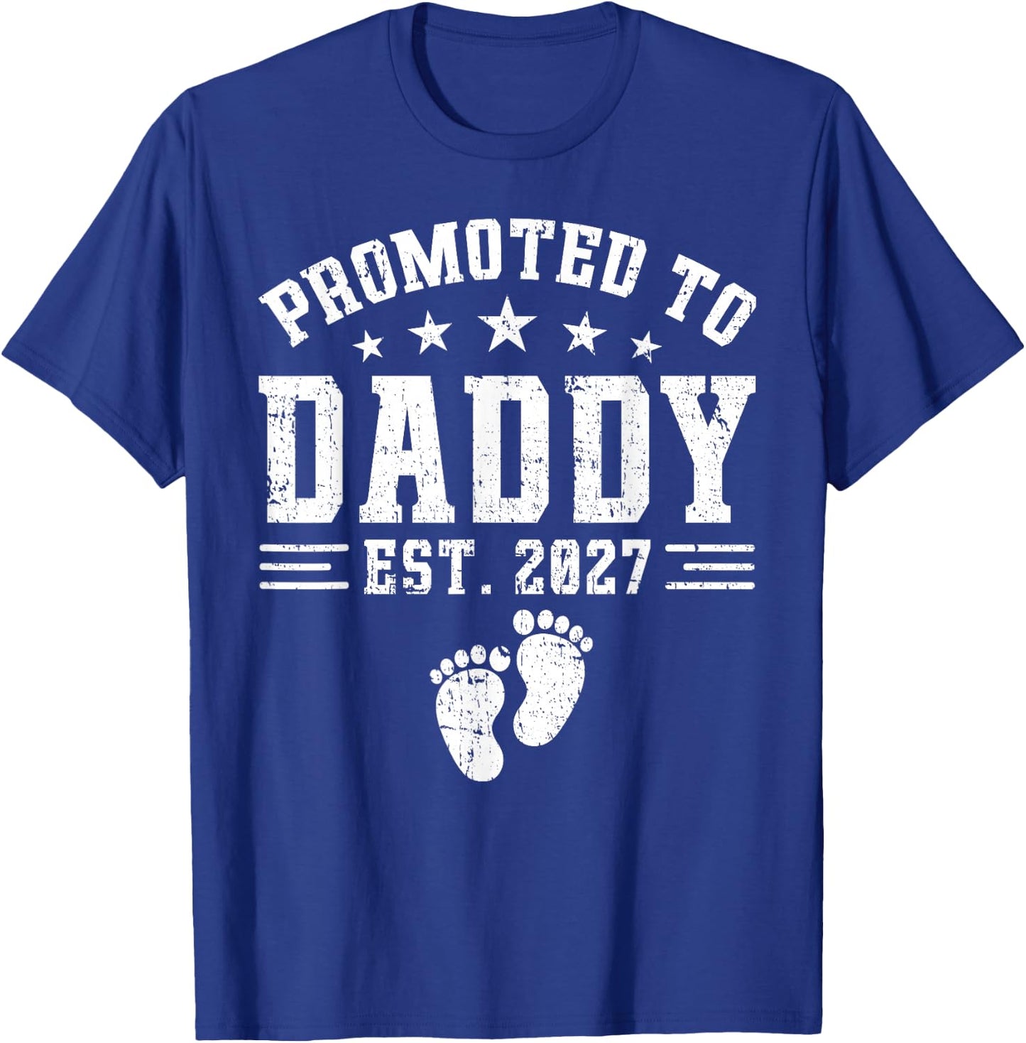 Daddy Est 2027 Promoted to Daddy Baby Announcement T-Shirt - T-Shirt | Royal