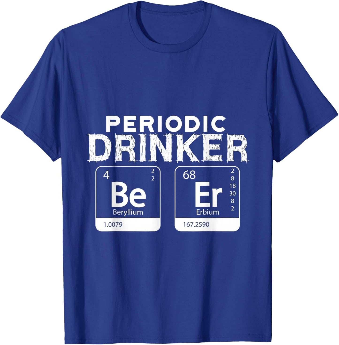 Periodic Table Of Drinking Shirt, Beer , Science Drinking T-Shirt - T-Shirt | Royal