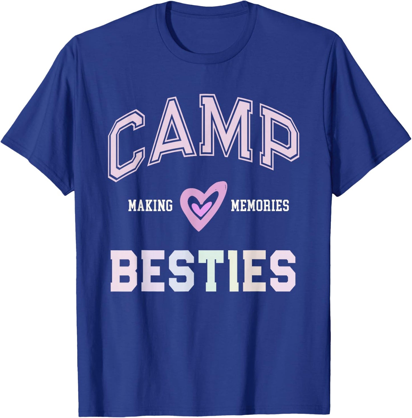 Best Ever CAMP BESTIES Bestie Making Memories Vibes BFF T-Shirt - T-Shirt | Royal