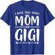 I Have Two Titles Mom and Gigi Mother's Day Grandma Women T-Shirt - T-Shirt | Royal