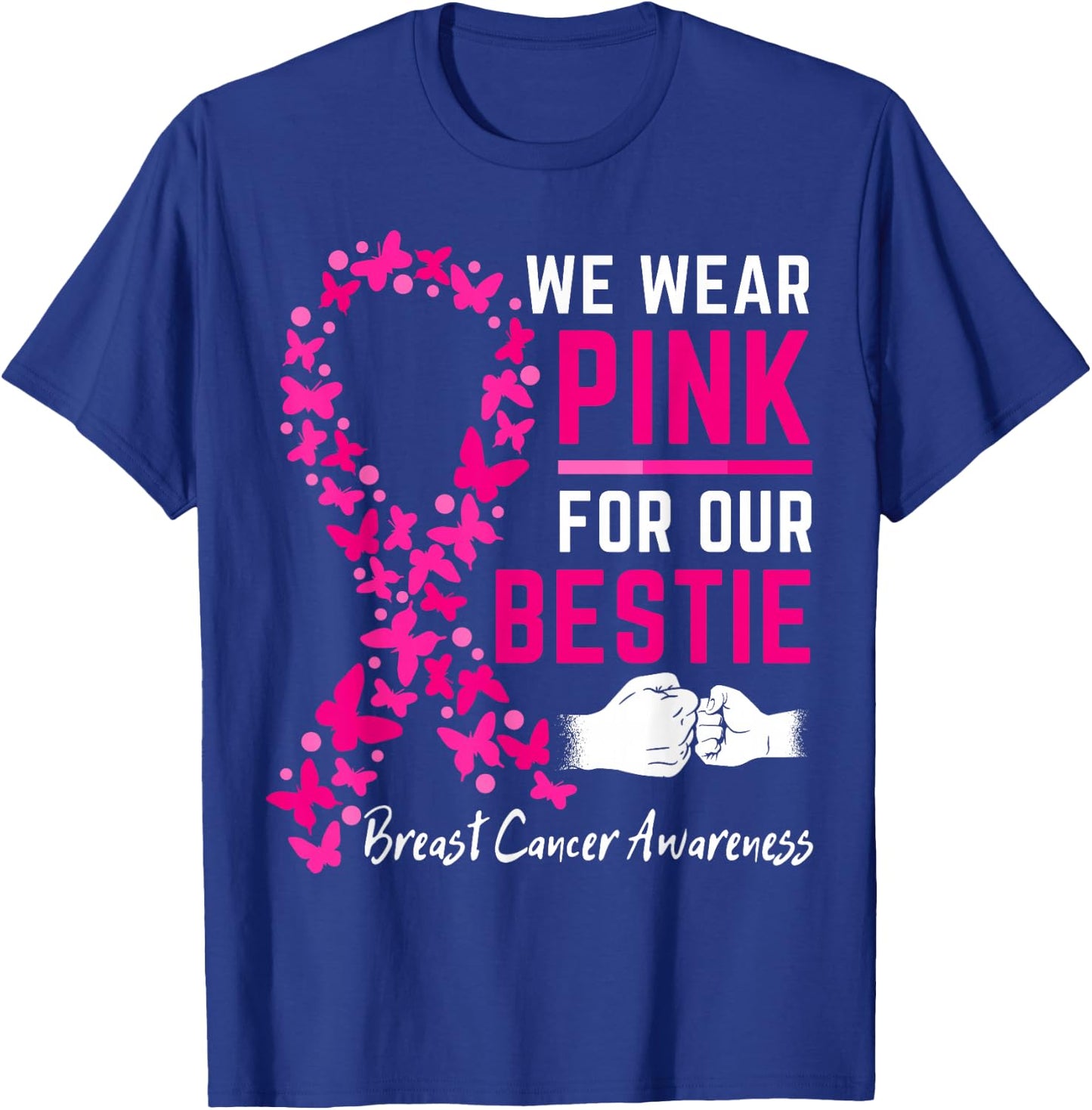 We Wear Pink For Our Bestie Family Breast Cancer Awareness T-Shirt - T-Shirt | Royal