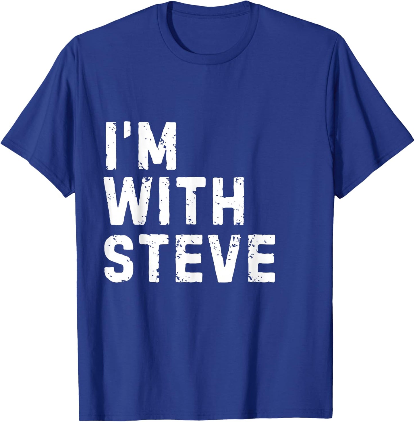 Funny Steve "I'm with Steve" Bachelor Steve Birthday Steve T-Shirt - T-Shirt | Royal