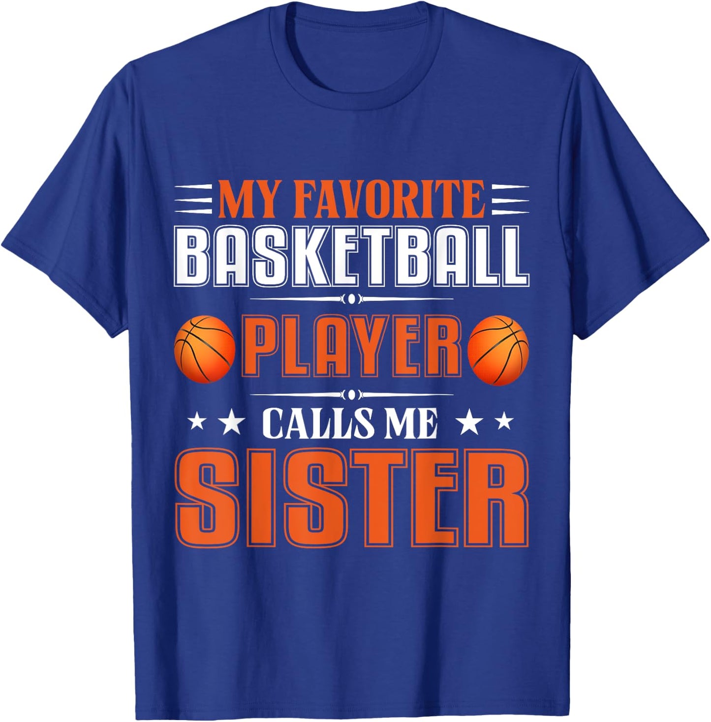 My Favorite Basketball Player Calls Me Sister soccer T-Shirt - T-Shirt | Royal
