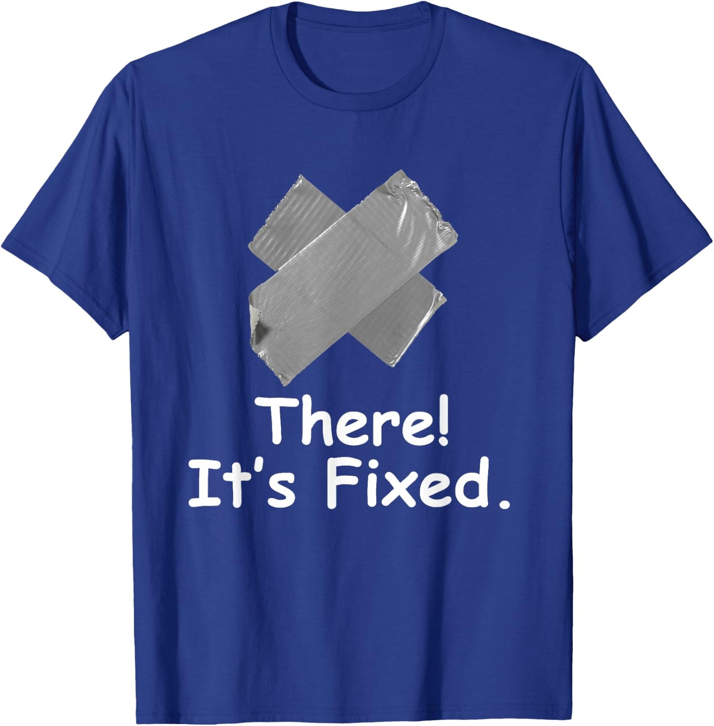 Fix It With Duct Tape Design Handyman Funny Humorous Novelty T-Shirt - T-Shirt | Royal