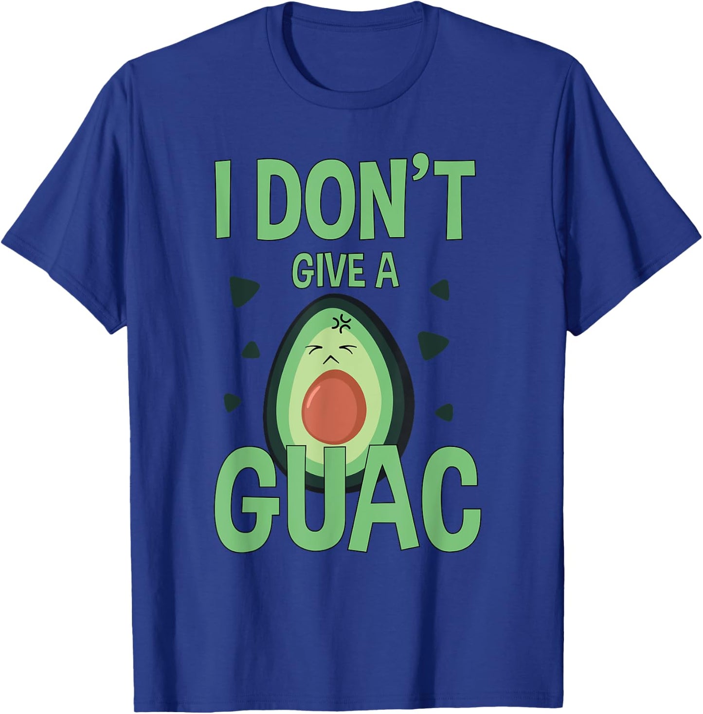 Funny I Don't Give A Guac Avocado Gift Love Guac T-Shirt - T-Shirt | Royal