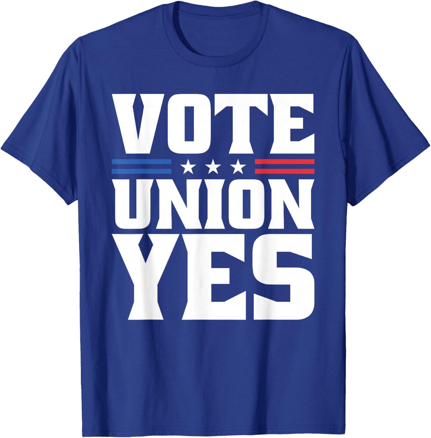 Vote Union Yes For Pro Labor Union Workers T-Shirt - T-Shirt | Royal