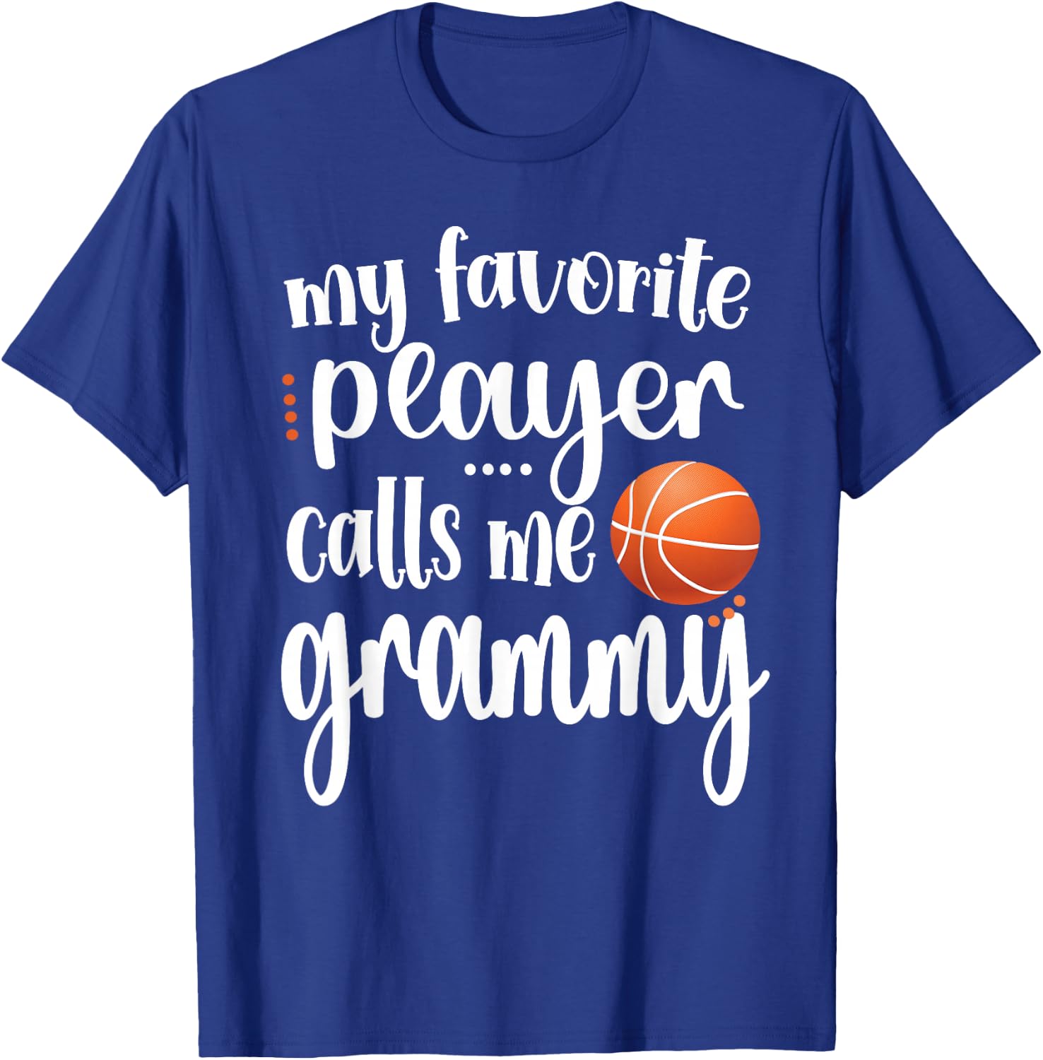 My Favorite Basketball Player Calls Me Grammy Grandma T-Shirt - T-Shirt | Royal