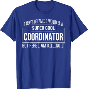 Funny Coordinator Funny Gift T-Shirt - T-Shirt | Royal