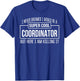 Funny Coordinator Funny Gift T-Shirt - T-Shirt | Royal