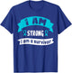 Ovarian Cancer I Am Strong I Am A Survivor T-Shirt - T-Shirt | Royal