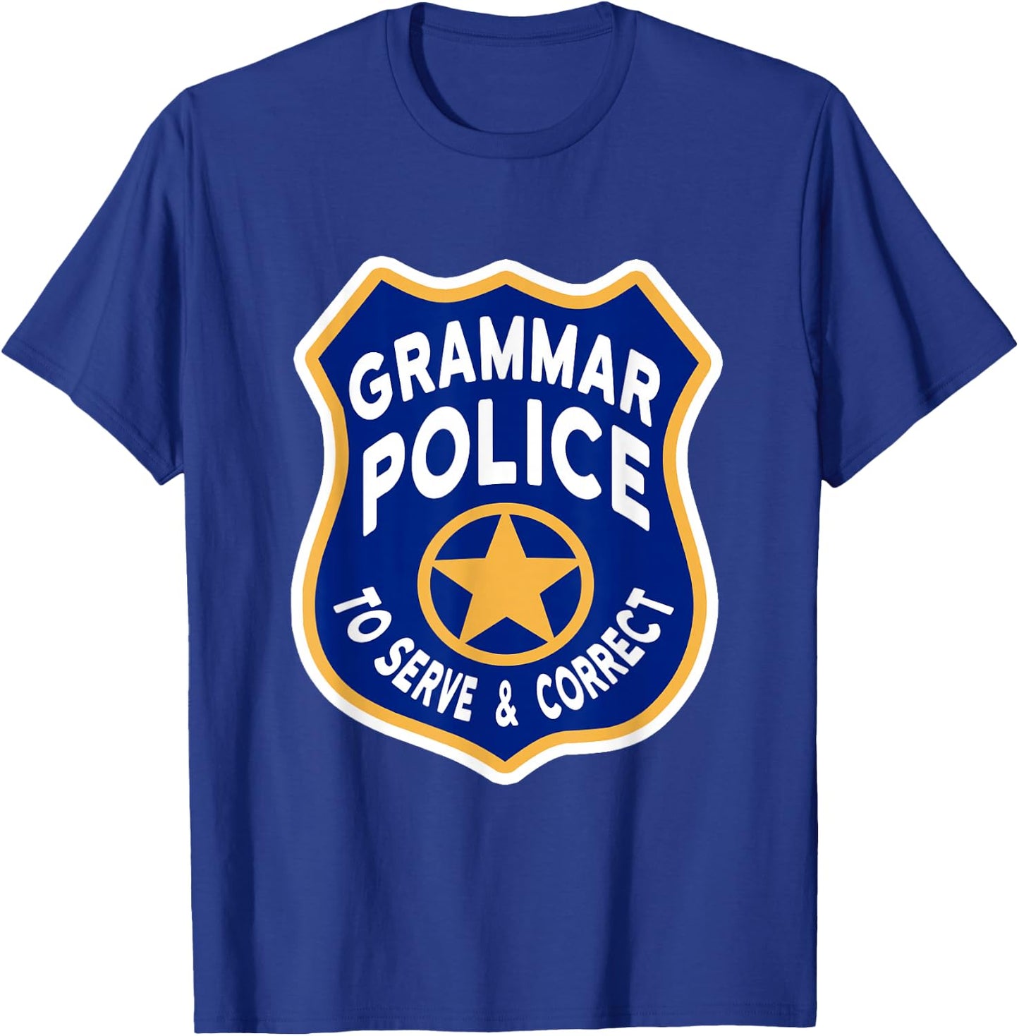 Grammar Police Badge - To Serve & Correct T-Shirt - T-Shirt | Royal