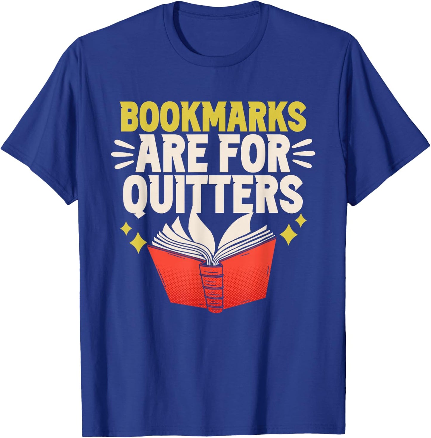 Bookmarks Are For Drückeberger Book Reader Reading T-Shirt - T-Shirt | Royal