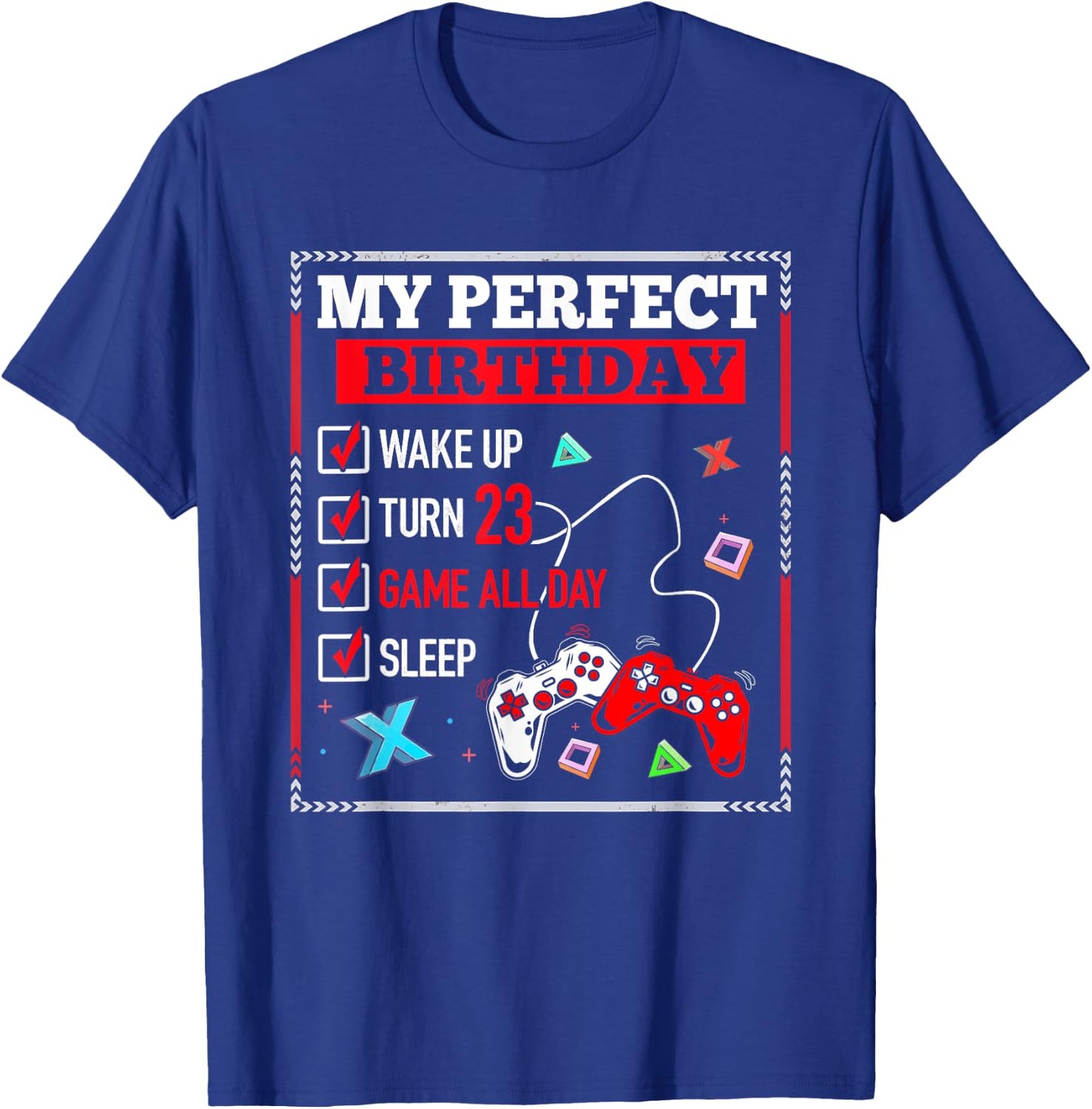My Perfect 23rd Birthday Gaming 23 Years Old Gamer T-Shirt - T-Shirt | Royal