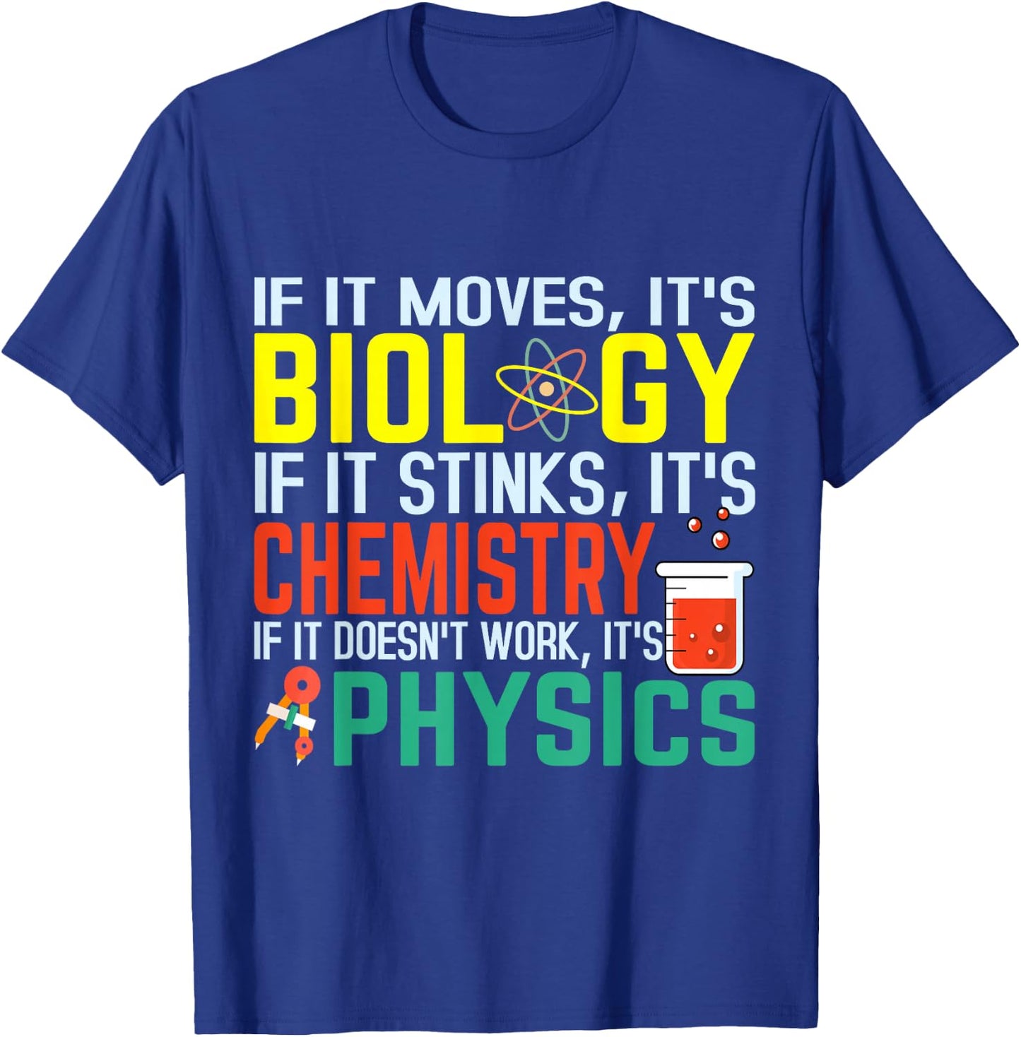 If it moves it's biology stinks chemistry funny T-Shirt - T-Shirt | Royal