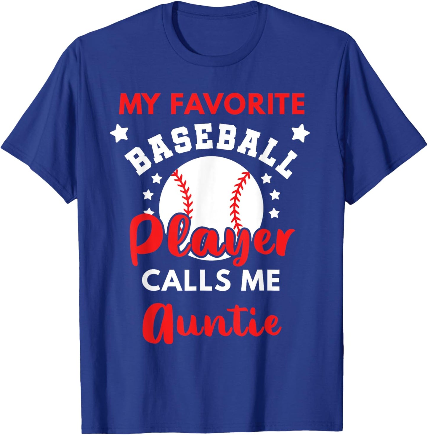 My Favorite Baseball Player Calls Me Auntie Baseball Aunt T-Shirt - T-Shirt | Royal