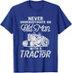 Never Underestimate An Old Man With A Tractor - Funny Farmer T-Shirt - T-Shirt | Royal