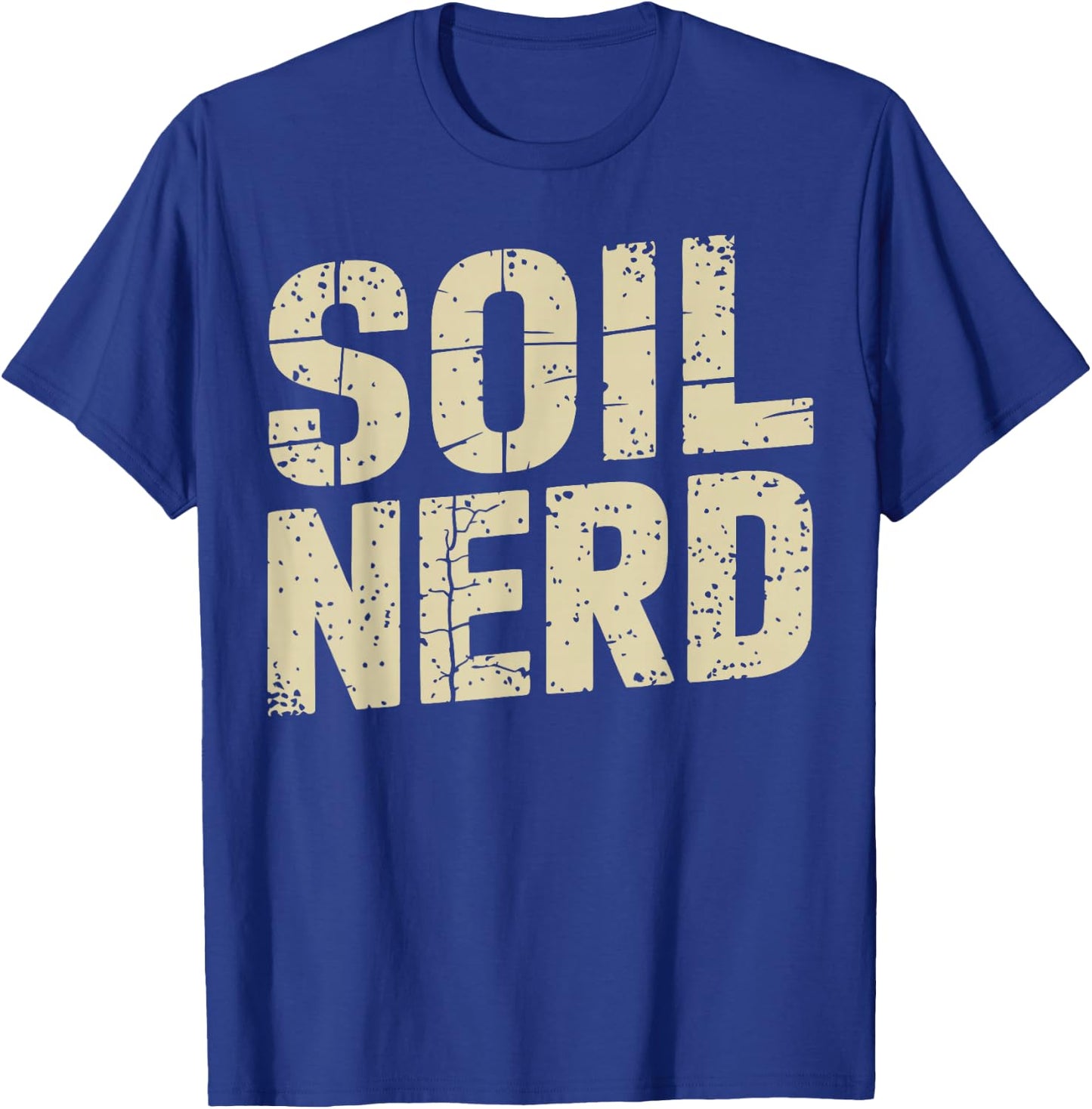 Soil Science Soil Nerd Funny Soil Scientist T-Shirt - T-Shirt | Royal