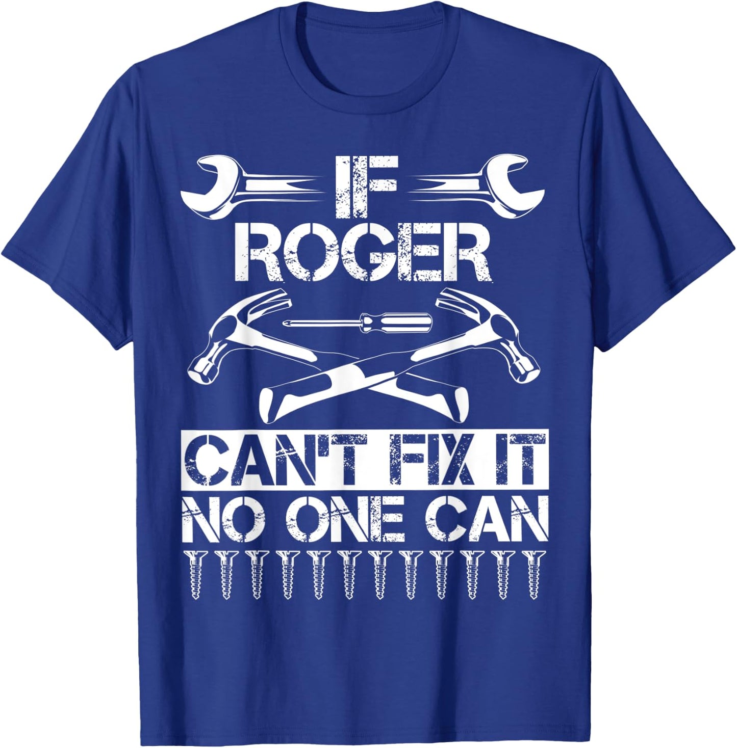 ROGER Fix It Funny Birthday Personalized Name Dad Gift T-Shirt - T-Shirt | Royal