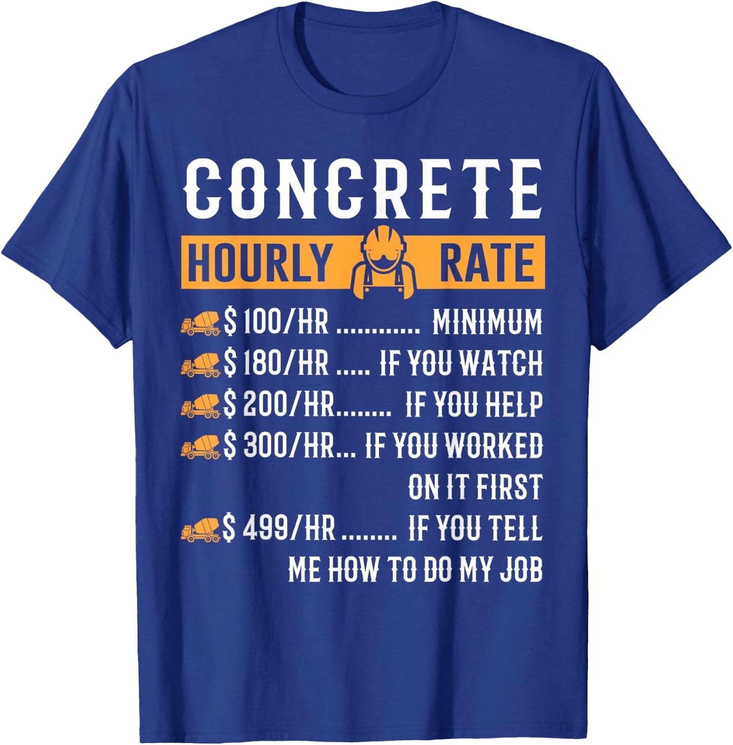 Funny Concrete Gifts - Concrete Hourly Rate T-Shirt - T-Shirt | Royal
