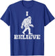 I Believe in Bigfoot Sasquatch Urban Legends Skunk Ape T-Shirt - T-Shirt | Royal