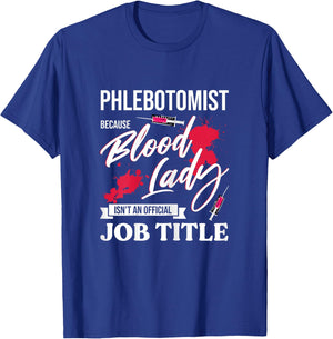 Phlebotomist Blood Lady Medical Nurse Laboratory Phlebotomy T-Shirt - T-Shirt | Royal