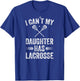 Funny Lacrosse Mom Dad Lacrosse daughter stick lax gift T-Shirt - T-Shirt | Royal