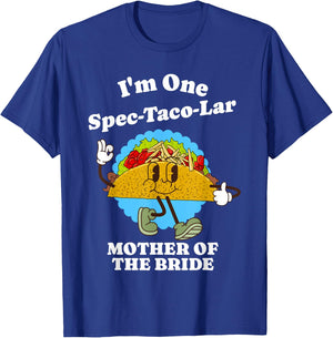 Mother of the Bride Funny Taco Wedding Party Mom Quote T-Shirt - T-Shirt | Royal