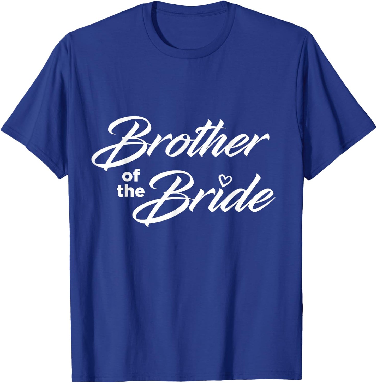 Brother Of The Bride Wedding Party T-Shirt - T-Shirt | Royal
