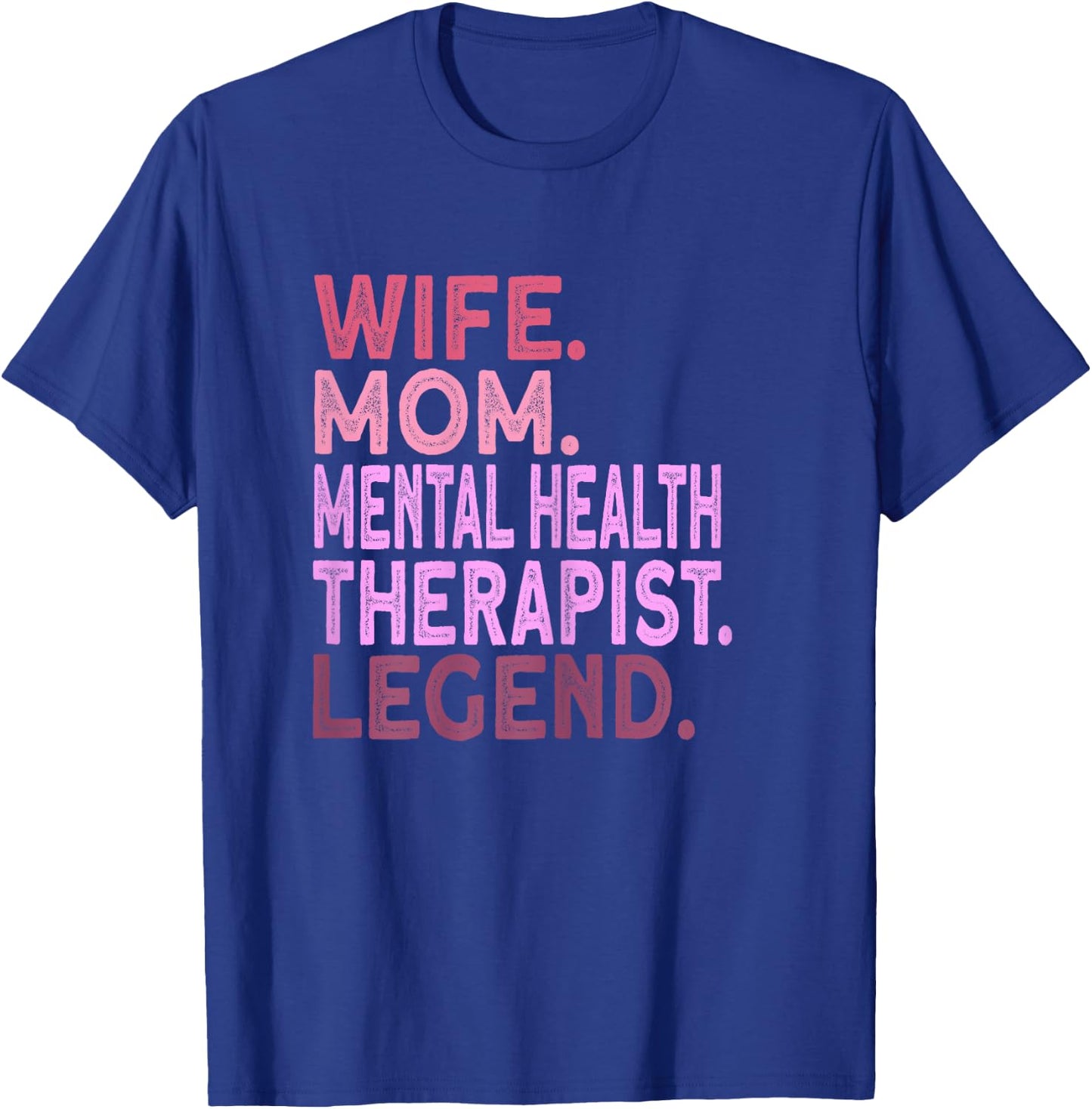 Wife Mom Mental Health Therapist T-Shirt - T-Shirt | Royal