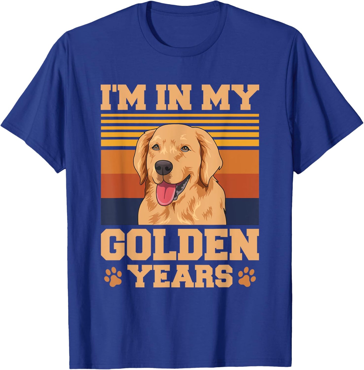 I'm in my golden years Quote for a Golden Owner T-Shirt - T-Shirt | Royal