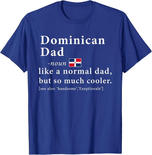 Dominican Dad Definition Shirt Fathers Day Gift Flag T-Shirt - T-Shirt | Royal