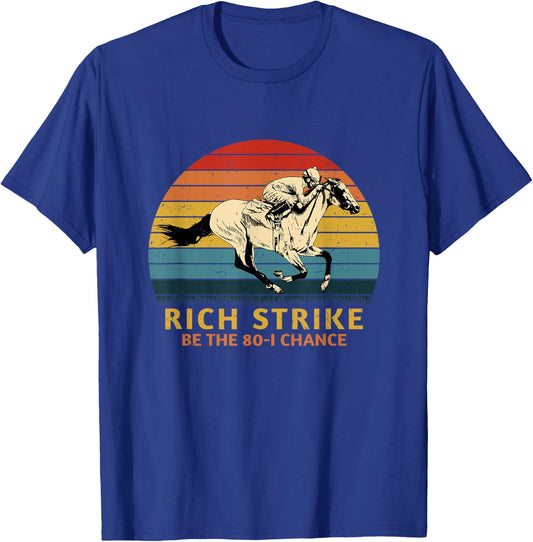 Horse Racing Rich Strike Be The 80-1 Chance, Derby Winner T-Shirt - T-Shirt | Royal