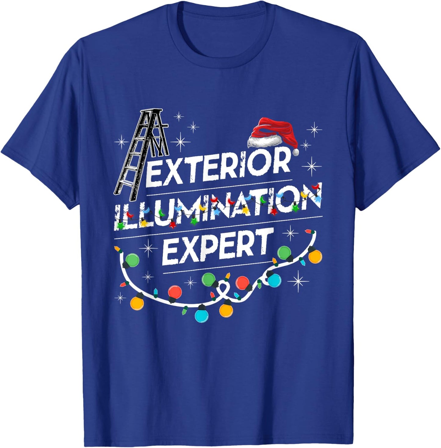 Exterior Illumination Expert Christmas Light Decorator T-Shirt - T-Shirt | Royal