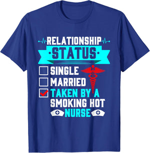 Relationship Status Taken By A Smoking Hot Nurse T-Shirt - T-Shirt | Royal