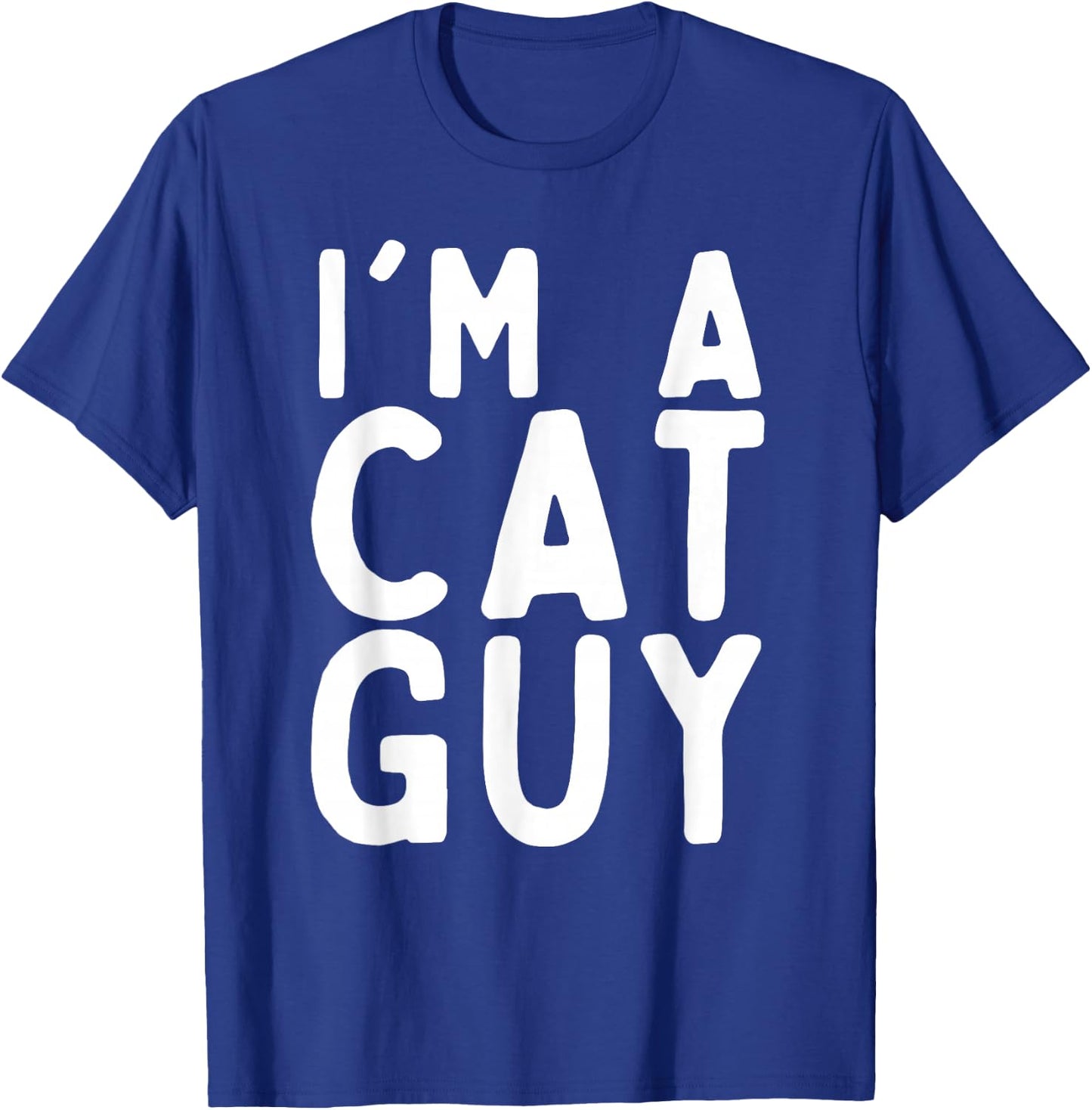 I'm a Cat Guy Funny Kitten Lover T-Shirt - T-Shirt | Royal