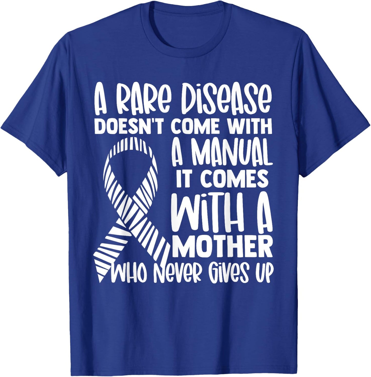 Rare Diseases Awareness Zebra Ribbon Mother Never Gives Up T-Shirt - T-Shirt | Royal