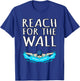 Reach For Wall Fun Swimmer Swimming Coach Men Women Graphic T-Shirt - T-Shirt | Royal
