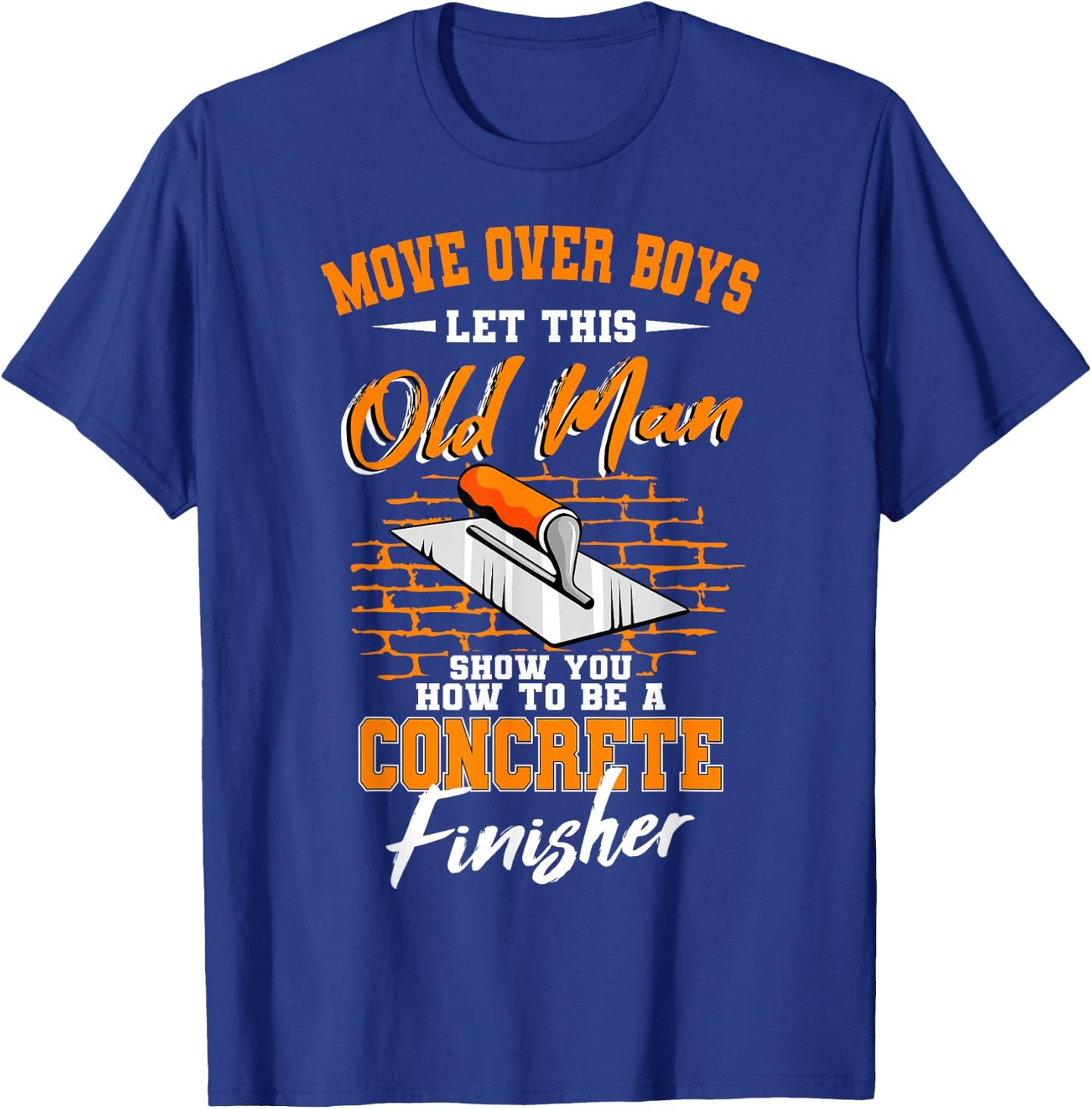 Cool Skilled Old Man Concrete Finisher Laborer T-Shirt - T-Shirt | Royal