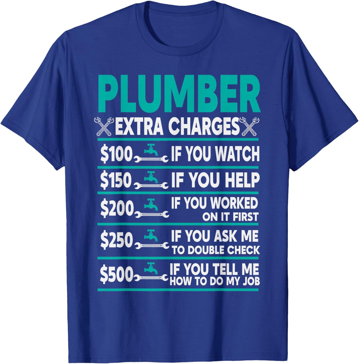 Plumber Extra Charges Hourly Rate T-Shirt - T-Shirt | Royal