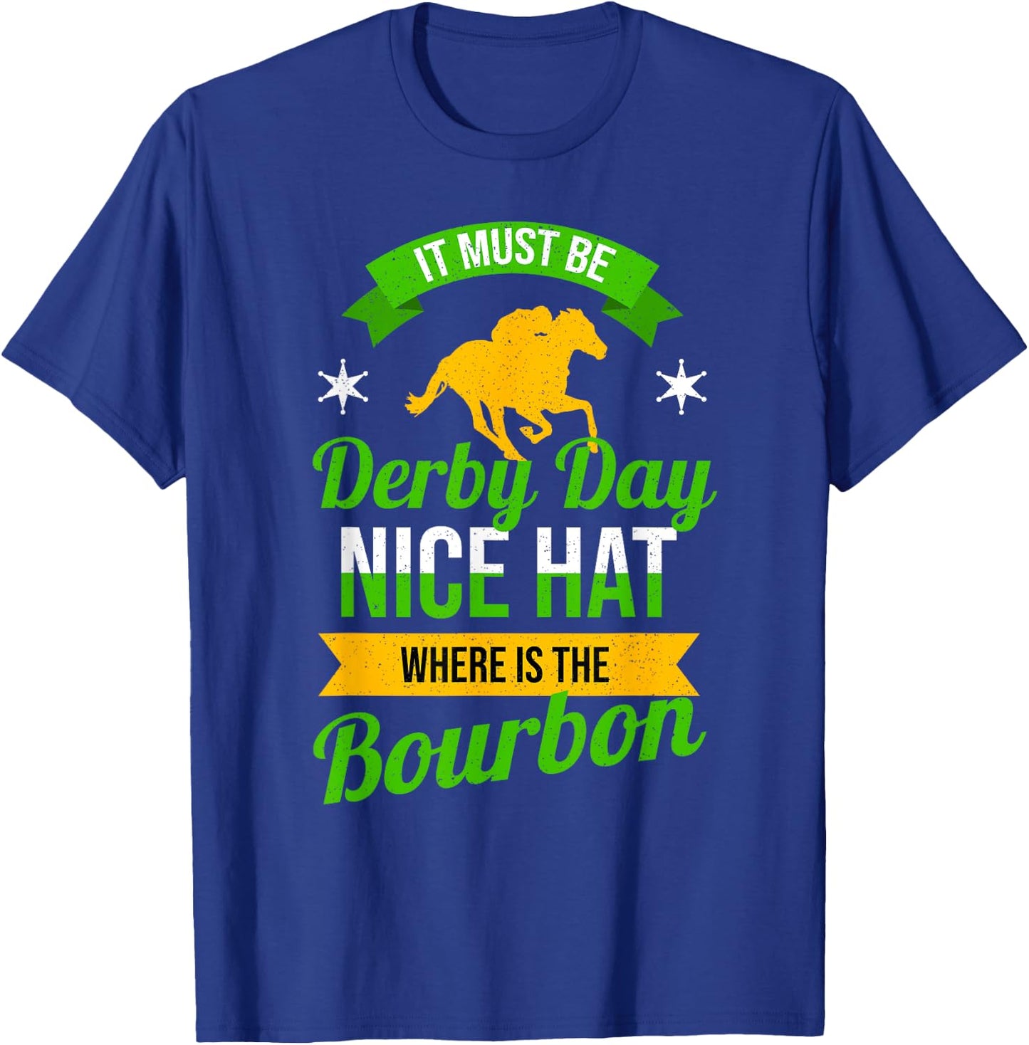 Funny Horse Racing It Must Be Derby Day KY Derby Horse T-Shirt - T-Shirt | Royal