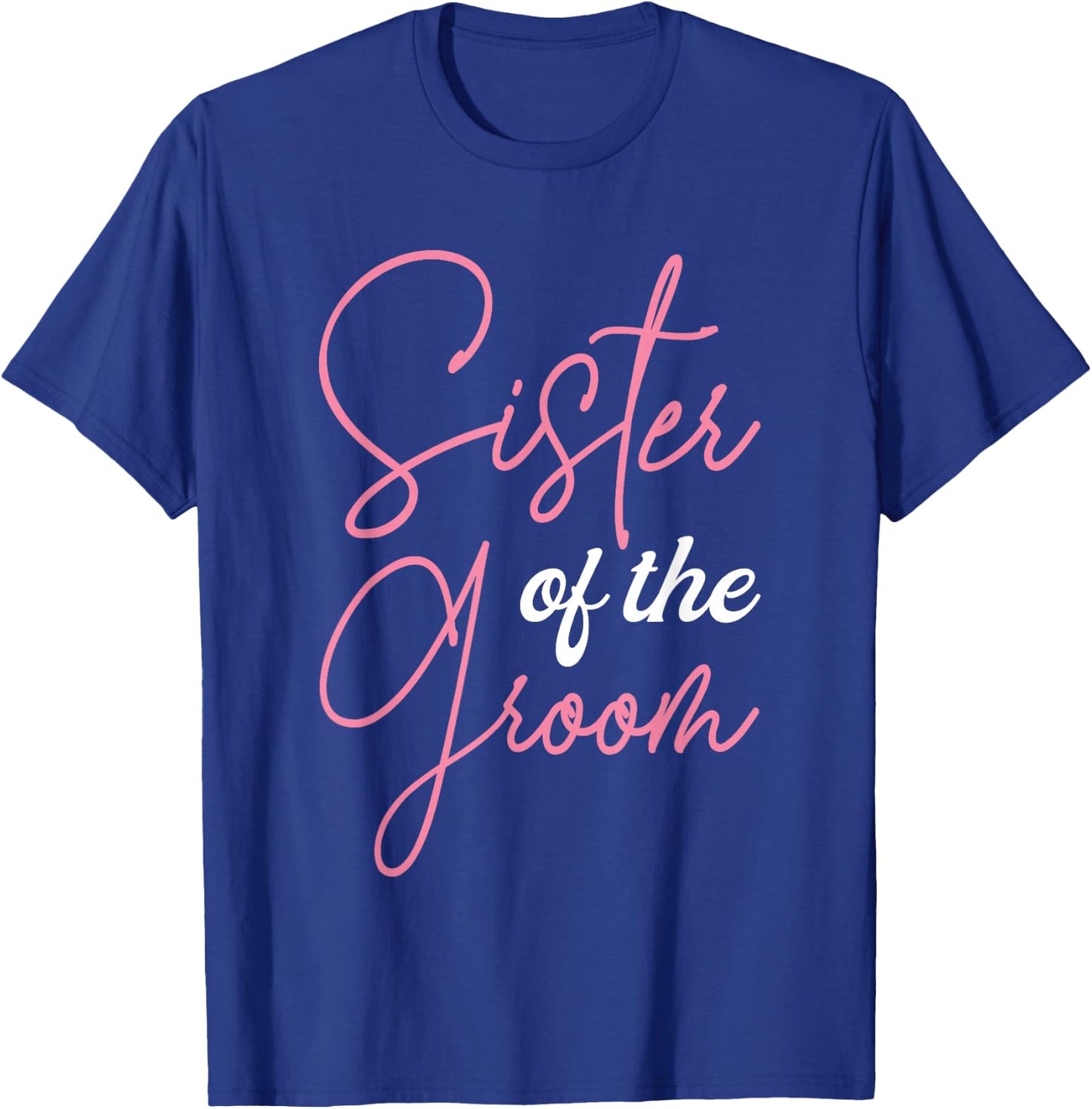 Sister of The Groom Shirts, Bachelor Party Sis Groom Squad T-Shirt - T-Shirt | Royal