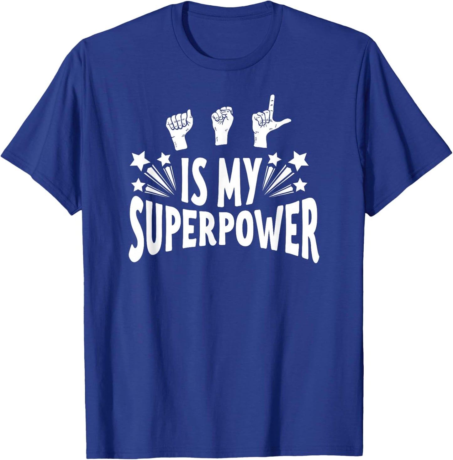 ASL Is My Superpower Deaf Pride Day Club Shirt Men Women Kid T-Shirt - T-Shirt | Royal