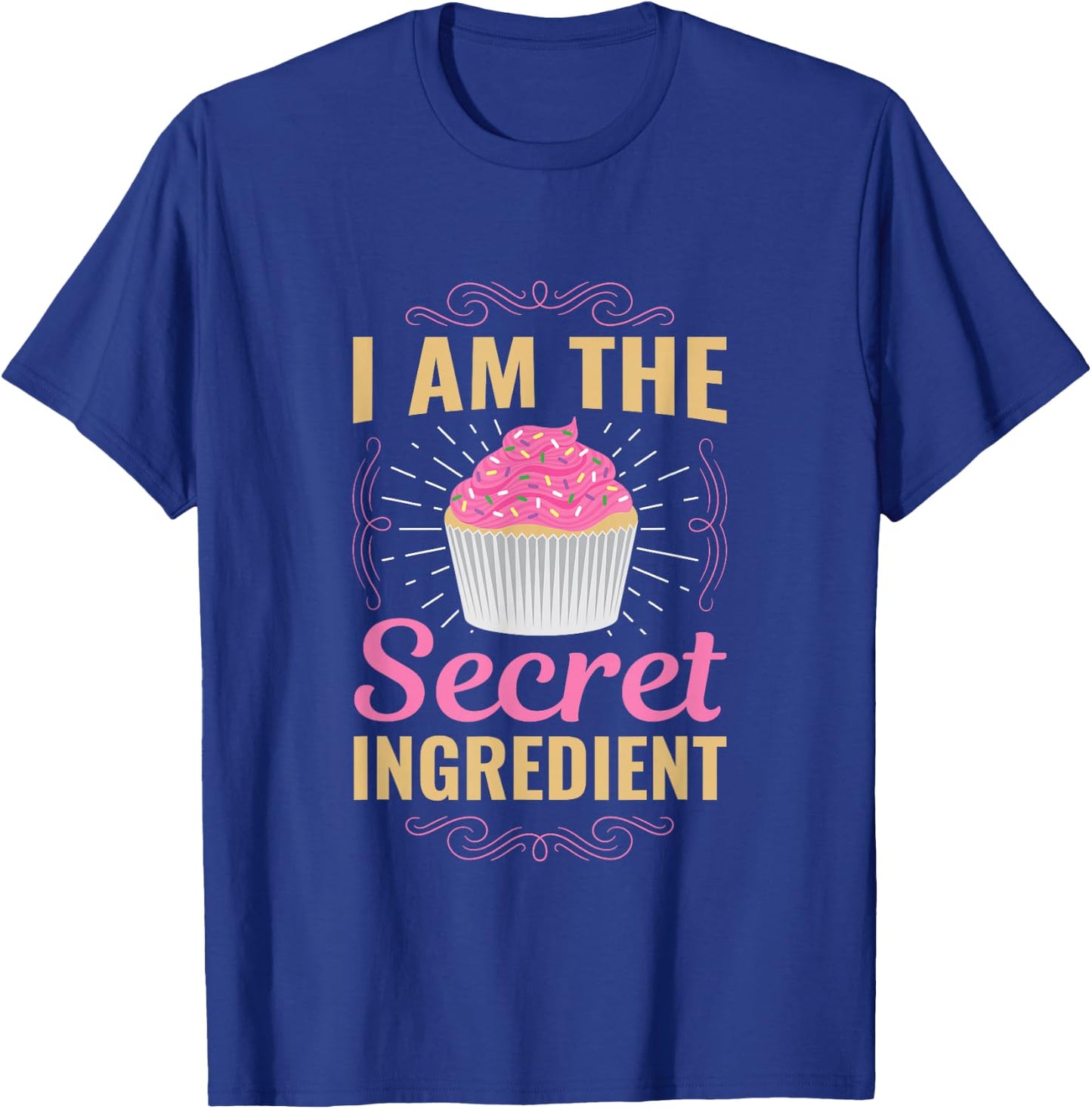 Fun I Am The Secret Ingredient Cupcake T-Shirt - T-Shirt | Royal