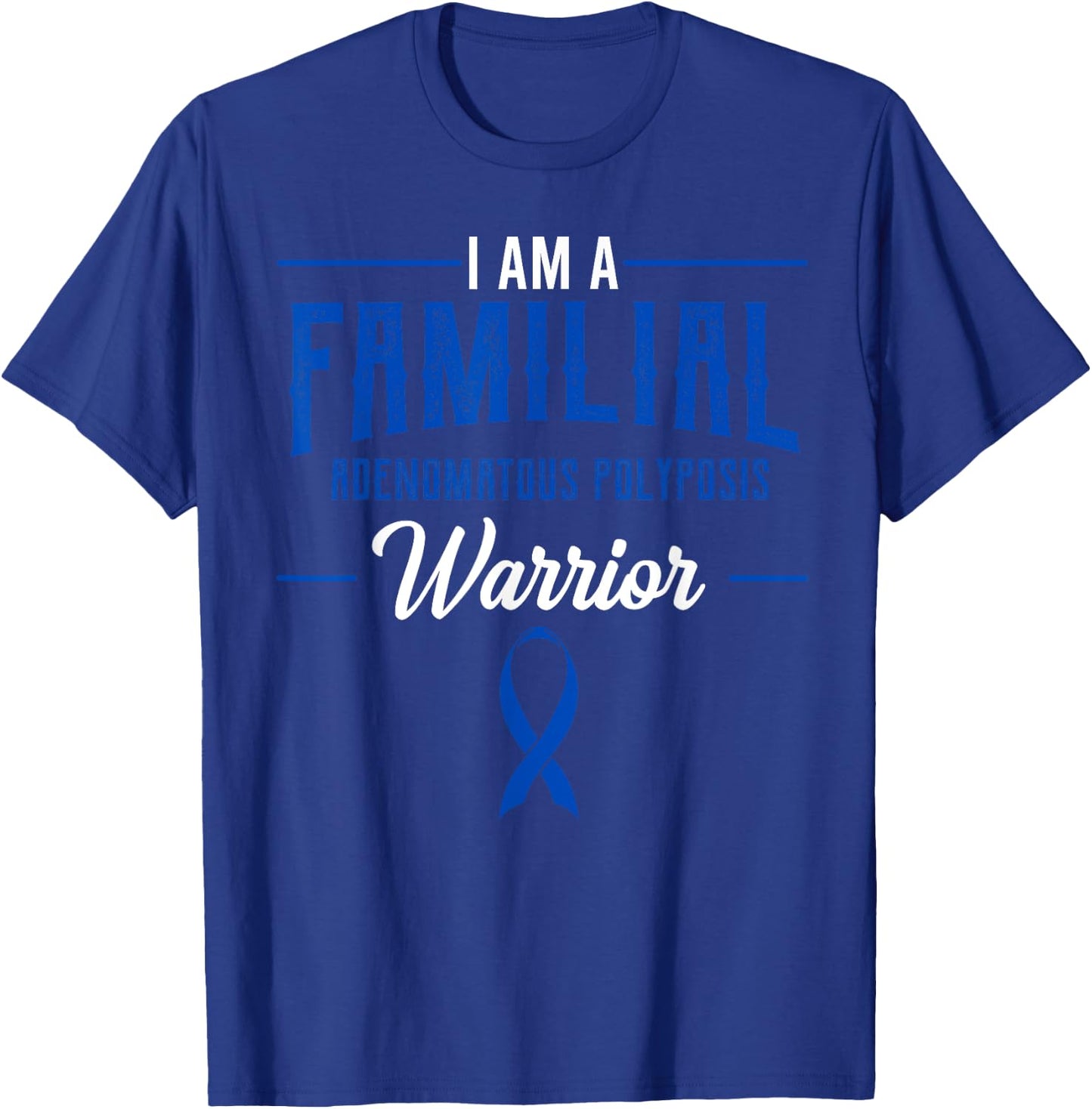 Familial Adenomatous Polyposis Warrior FAP Awareness Ribbon T-Shirt - T-Shirt | Royal