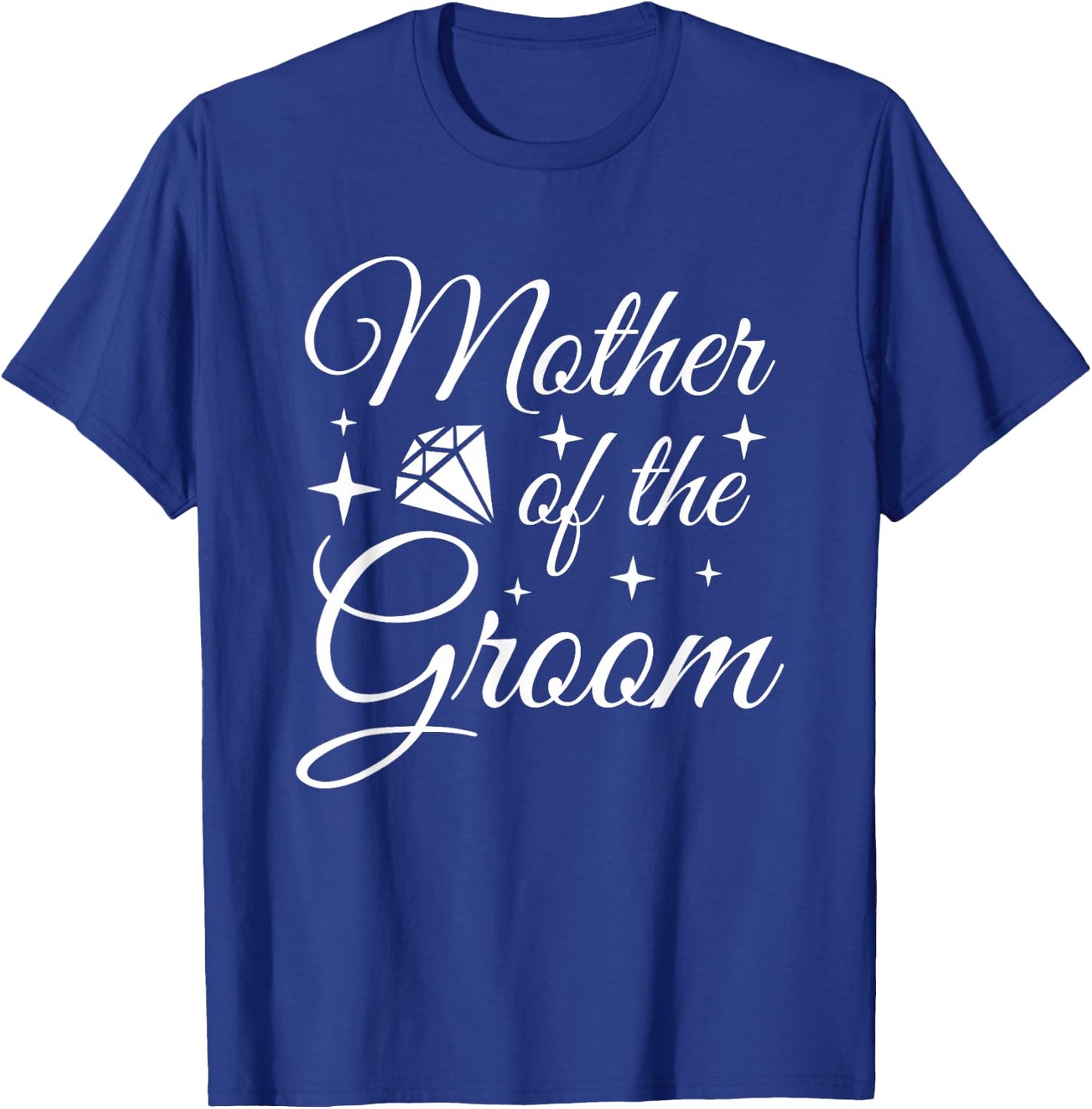 Grooms Mom Marriage Bridal Shower Mother of the Groom T-Shirt - T-Shirt | Royal