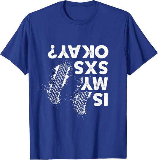 is My SxS Okay, Funny Side by Side SxS UTV T-Shirt - T-Shirt | Royal