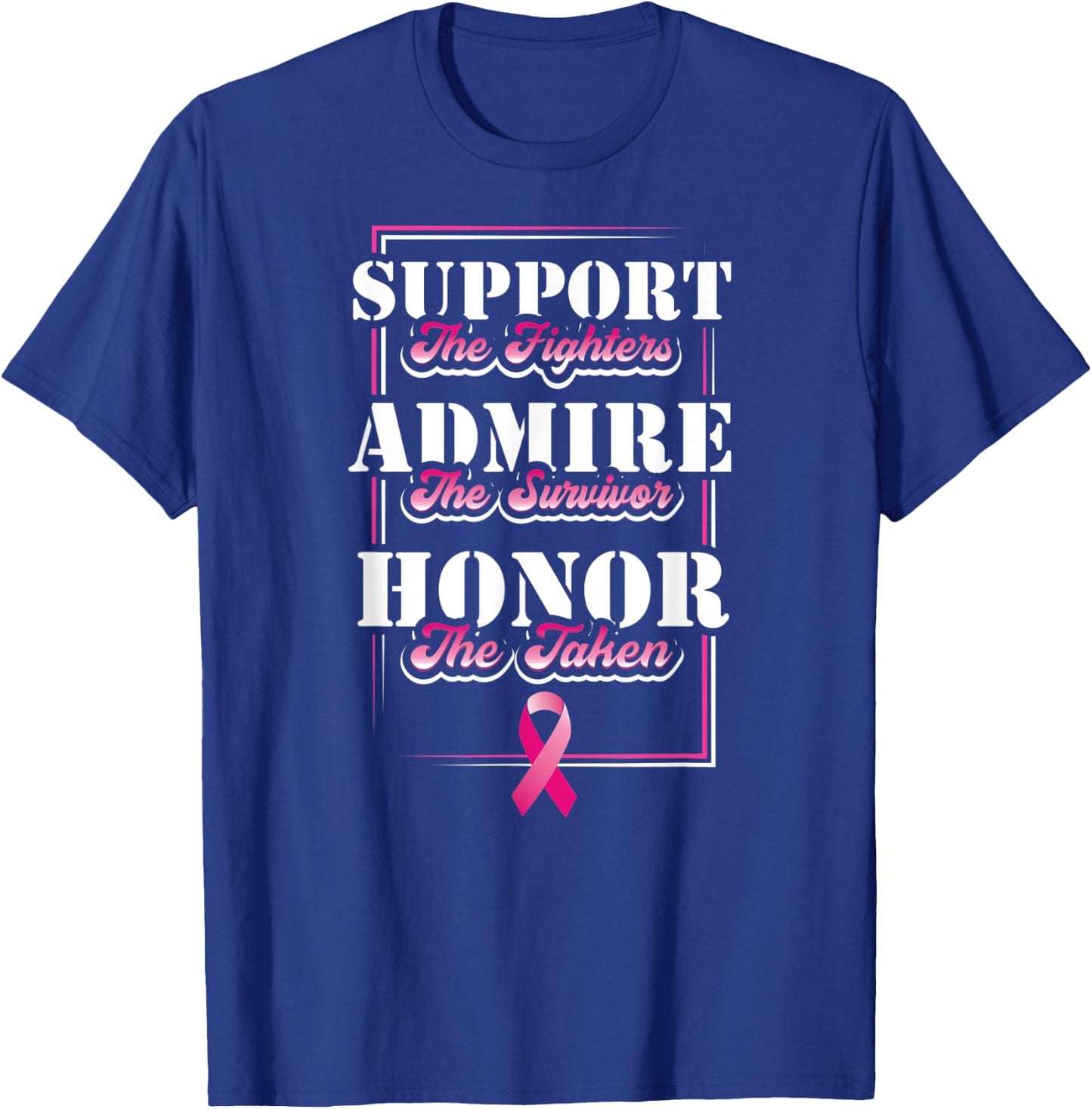 Support The Fighters Admire The Survivor Honor The Taken T-Shirt - T-Shirt | Royal
