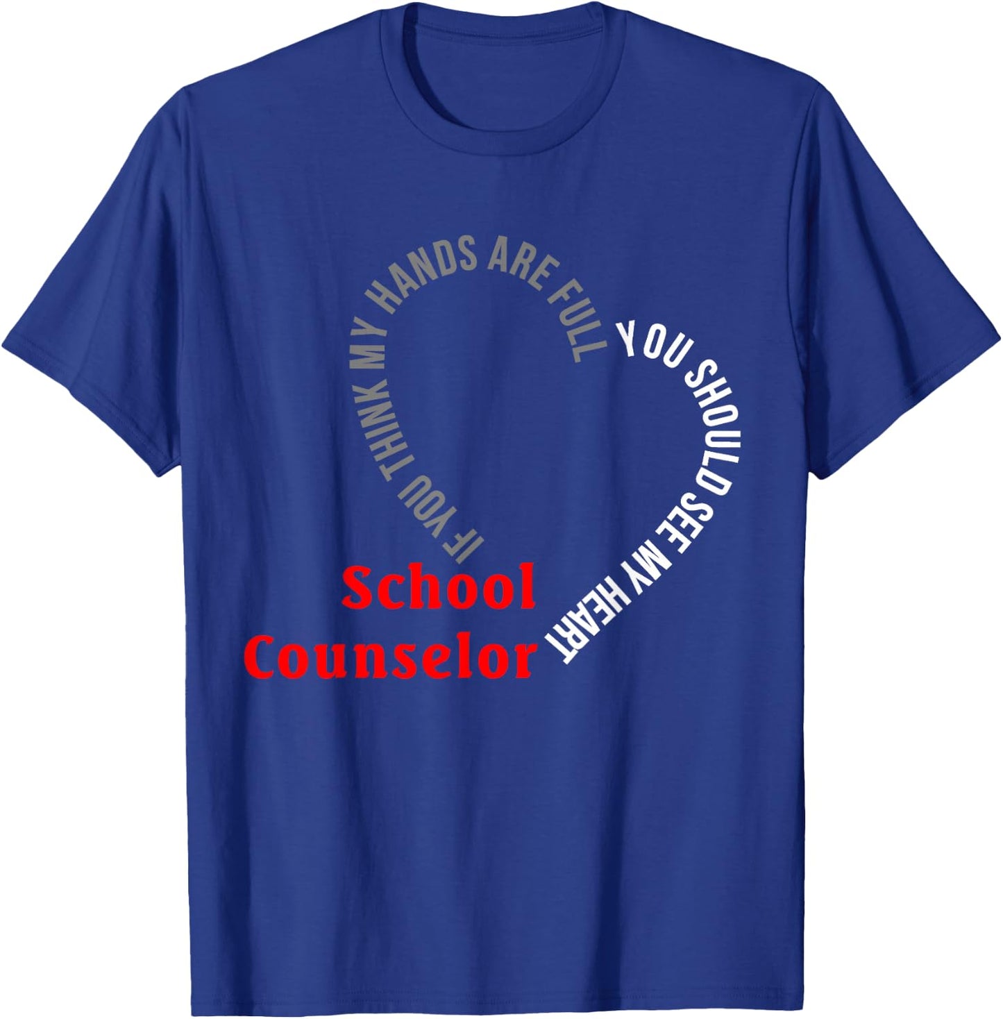 School Counselor You Should See My Heart T-Shirt - T-Shirt | Royal