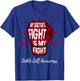 My Sisters Fight Is My Fight Sickle Cell Awareness T-Shirt - T-Shirt | Royal